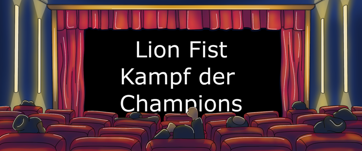 Lion Fist – Kampf der Champions
