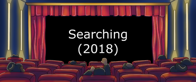 Searching (2018)